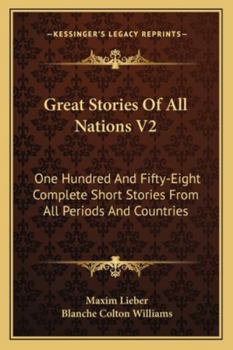 Paperback Great Stories Of All Nations V2: One Hundred And Fifty-Eight Complete Short Stories From All Periods And Countries Book