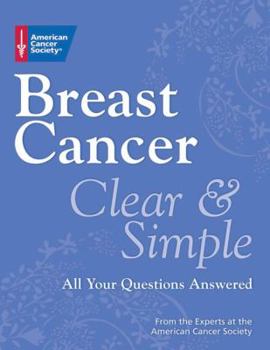 Paperback Breast Cancer Clear & Simple: All Your Questions Answered Book