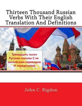Paperback Thirteen Thousand Russian Verbs With Their English Translation And Definitions Book
