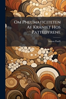 Paperback Om Pneumaticiteten Af Kraniet Hos Pattedyrene: En Morfologisk Studie... [Danish] Book