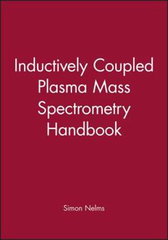Hardcover Inductively Coupled Plasma Mass Spectrometry Handbook Book