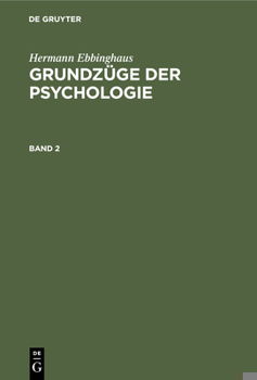 Hardcover Hermann Ebbinghaus: Grundzüge Der Psychologie. Band 2 [German] Book