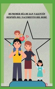 Paperback Mi Primer Día de San Valentín Después del Nacimiento del Bebé. [Spanish] Book
