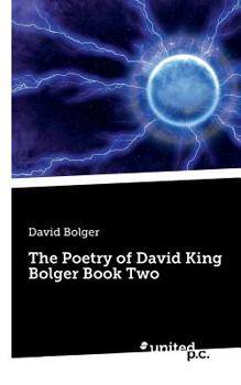 Paperback The Poetry of David King Bolger Book Two Book