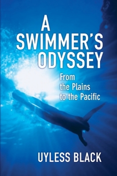 Paperback A Swimmer's Odyssey: From the Plains to the Pacific Book