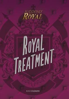 Royal Treatment - Book  of the Suddenly Royal