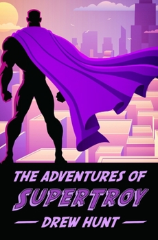 Paperback The Adventures of SuperTroy Book