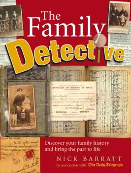 Paperback The Family Detective: Discover Your Family History and Bring Your Past to Life Book