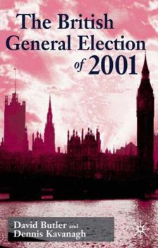 The British General Election of 2001 - Book #16 of the Nuffield Election Studies