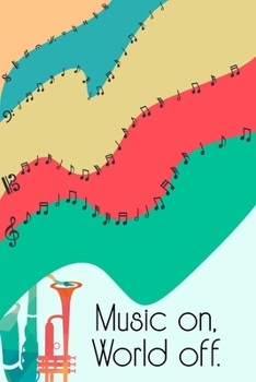 Paperback Music on World off: Music Notebook DIN-A5 with 120 lined pages for musicians and music students to take notes and note lyrics Book