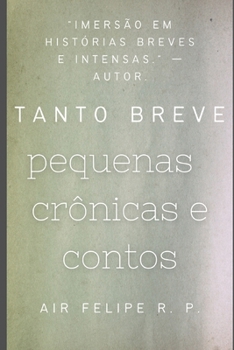 Paperback Tanto Breve: pequenas crônicas e contos [Portuguese] Book