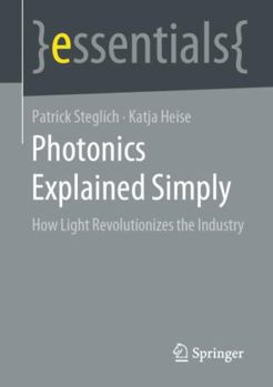 Paperback Photonics Explained Simply: How Light Revolutionizes the Industry Book