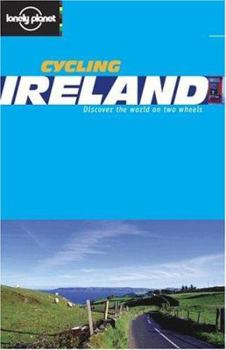 Lonely Planet Cycling Ireland (Lonely Planet Cycling Guides) - Book  of the Lonely Planet Cycling