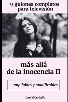 Paperback Mas Alla de la Inocencia II: 9 Capitulos Para Television Modificables [Spanish] Book