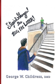 Paperback Stupid George! the Big Fat Loser! Book