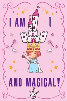 Paperback I am 1 and Magical: Cute Fairy Journal Happy Birthday Gift And Sketchbook For 1 Year Old Girls, space for writing and drawing, positive sa Book