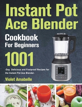 Paperback Instant Pot Ace Blender Cookbook for Beginners Book