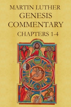 Paperback Martin Luther's Commentary on Genesis (Chapters 1-4) Book