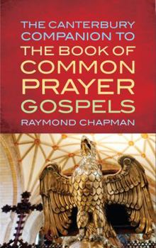Paperback The Canterbury Companion to the Book of Common Prayer Gospels Book