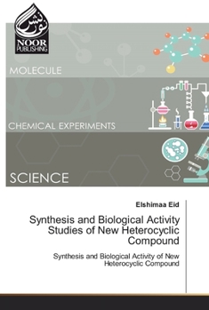 Paperback Synthesis and Biological Activity Studies of New Heterocyclic Compound Book