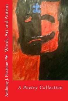 Paperback Words, Art and Autism: A Poetry Collection Book