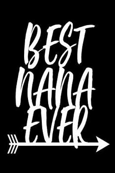 Paperback Best Nana Ever: Grandma Appreciation Tribal Arrow Memory Book Gift Book