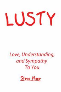 Hardcover Lusty: Love, Understanding, and Sympathy to You Book