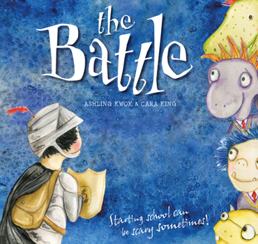 Hardcover Battle: Starting School Can Be Scary Sometimes! Book