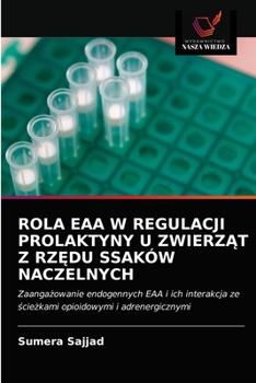 Paperback Rola Eaa W Regulacji Prolaktyny U ZwierzĄt Z RzĘdu Ssaków Naczelnych [Polish] Book