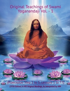 Paperback Original Teachings of Swami Yoganandaji Vol.-1 (Praeceptas Step 1 to 3, Lessons 1 to 77) Book