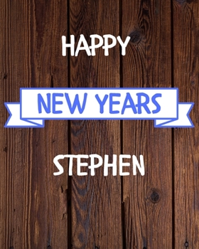 Paperback Happy New Years Stephen's: 2020 New Year Planner Goal Journal Gift for Stephen / Notebook / Diary / Unique Greeting Card Alternative Book