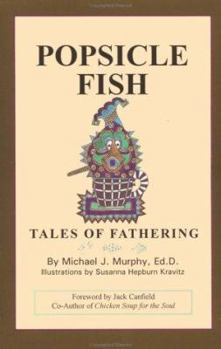 Paperback Popsicle Fish: Tales of Fathering Book
