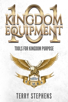 Paperback Kingdom Equipment 101: Tools for Kingdom Purpose Book