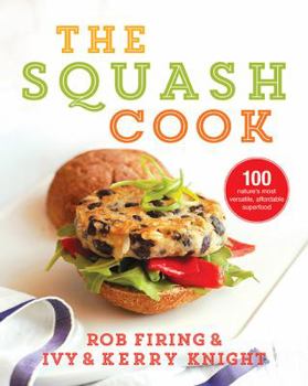 Paperback The Everyday Squash Cook: The Most Versatile & Affordable Superfo, The Book