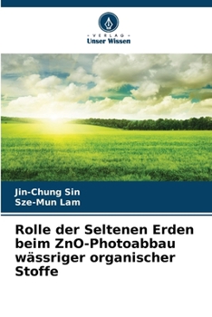 Rolle der Seltenen Erden beim ZnO-Photoabbau wässriger organischer Stoffe (German Edition)