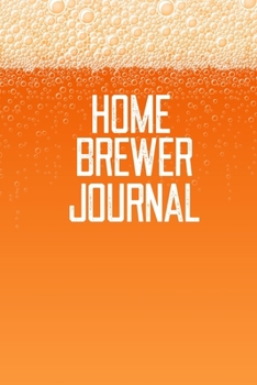 Home Brewer Journal: Home Beer Brewing Recipe and Logbook