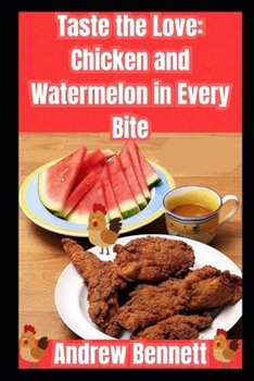 Paperback Taste the Love: Chicken and Watermelon in Every Bite Book