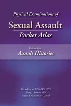 Paperback Physical Examinations of Sexual Assault, Volume One: Assault Histories Pocket Atlas Book