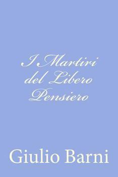 Paperback I Martiri del Libero Pensiero [Italian] Book