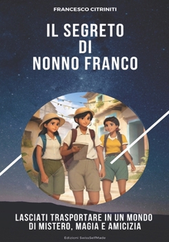 Il Segreto di Nonno Franco (Italian Edition)