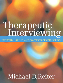 Paperback Therapeutic Interviewing: Essential Skills and Contexts of Counseling Book