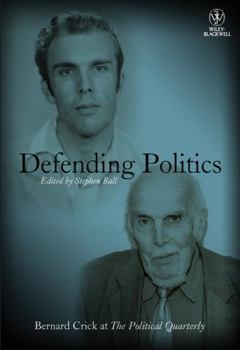 Paperback Defending Politics: Bernard Crick at the Political Quarterly Book