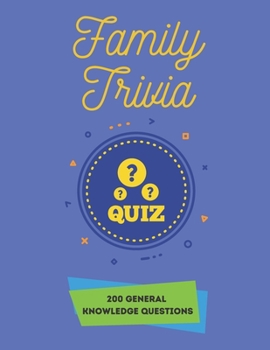 Paperback Family Trivia Quiz 200 General Knowledge Questions: Trivia Books 200 General Knowledge Quiz Questions Book