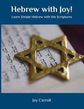 Paperback Hebrew with Joy!: Learn Simple Hebrew with the Scriptures Book