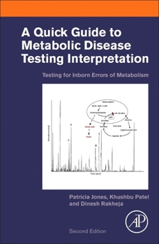 Paperback A Quick Guide to Metabolic Disease Testing Interpretation: Testing for Inborn Errors of Metabolism Book