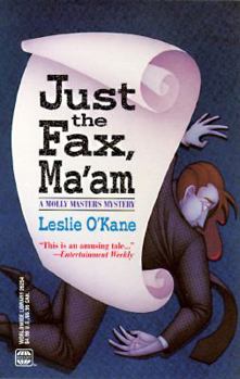Just the Fax Ma'am - Book #2 of the Molly Masters Mystery