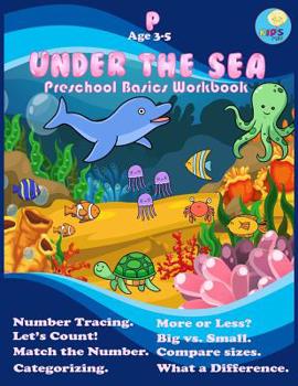 Paperback Under the sea: Preschool Workbook basic activity for Pre-k ages 3-5 and Math Activity Book with Number Tracing, Counting, Categorizin Book