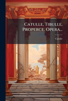 Paperback Catulle, Tibulle, Properce. Opera... [Greek] Book