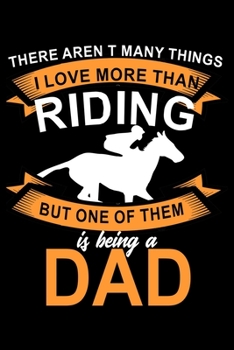 There Aren't Many Things I Love More Than Riding But One Of Them Is Being A Dad: Food Journal | Track Your Meals | Eat Clean And Fit | Breakfast Lunch ... Carbs Fat | 110  Pages | 6 X 9 In | 15.24 X 2