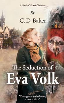 Paperback The Seduction of Eva Volk: A Novel of Hitler's Christians Book